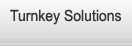 Turnkey Solutions